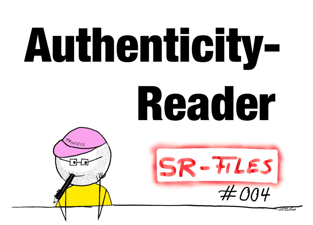 Ein Bild im Sketchnote-Format. Eine Person sitzt mit angewinkelten Armen an einem Tisch. Die Person trägt ein gelbes T-Shirt und ein rosafarbenes Käppi. Auf dem Käppi steht der Schriftzug „Princess“. Die Person trägt Brille und hat einen Bart. In der rechten Hand hält die Person einen Stift. Rechts von der Person steht der Schriftzug „SR-Files #004“. In der oberen Hälfte steht groß und in Schwarz: "Authenticity-Reader".